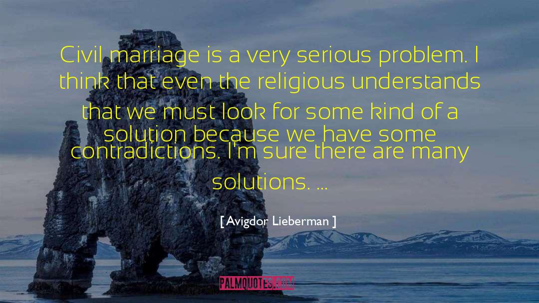 Avigdor Lieberman Quotes: Civil marriage is a very