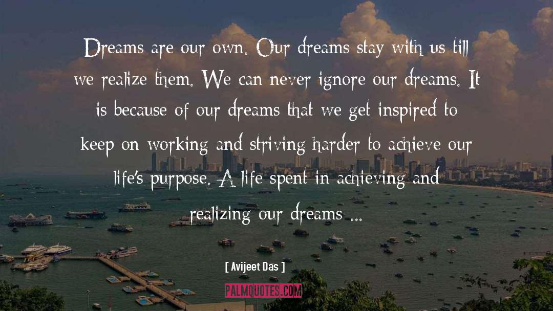 Avijeet Das Quotes: Dreams are our own. Our