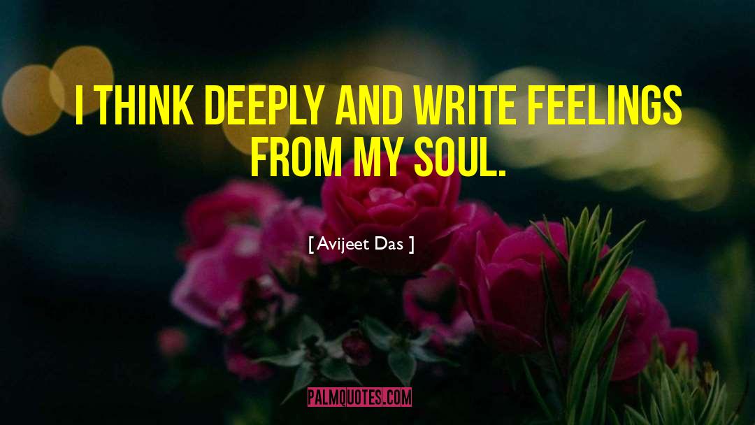 Avijeet Das Quotes: I think deeply and write