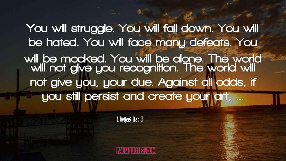 Avijeet Das Quotes: You will struggle. You will