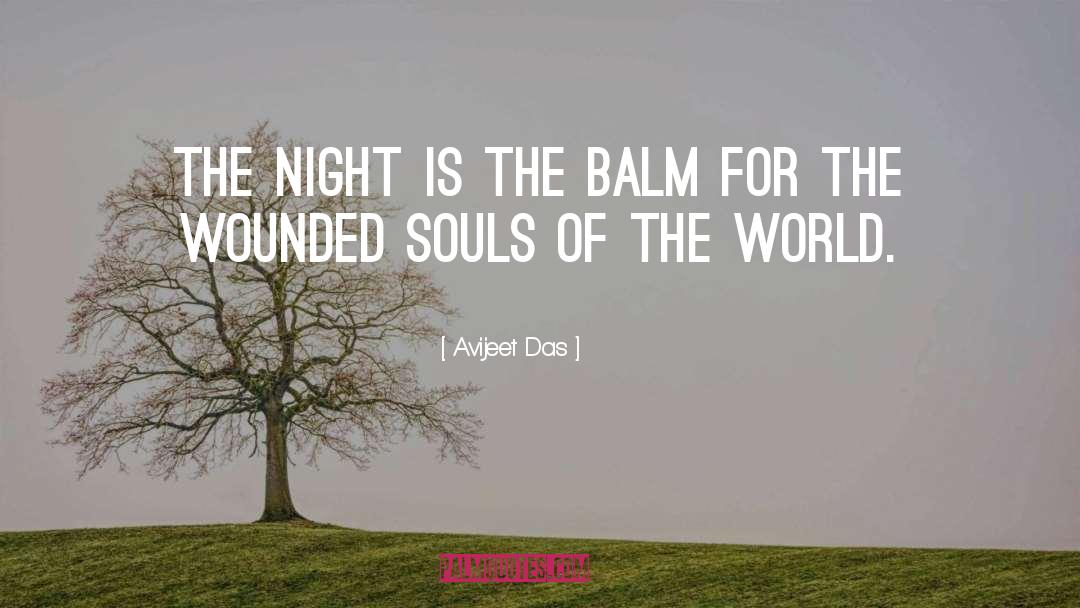 Avijeet Das Quotes: The night is the balm