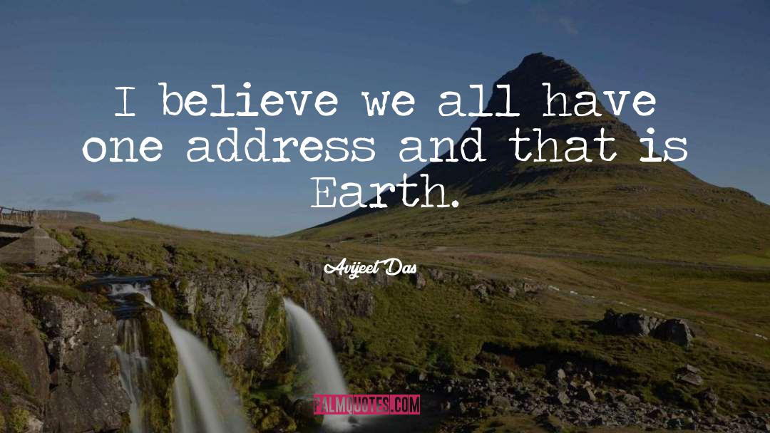 Avijeet Das Quotes: I believe we all have