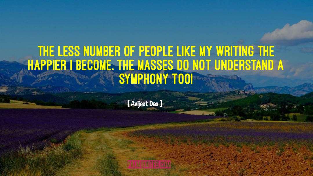 Avijeet Das Quotes: The less number of people