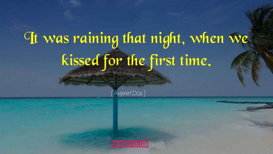 Avijeet Das Quotes: It was raining that night,