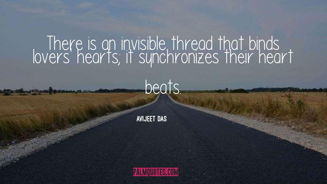 Avijeet Das Quotes: There is an invisible thread