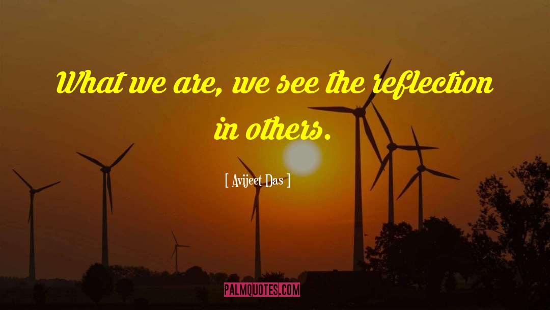 Avijeet Das Quotes: What we are, we see