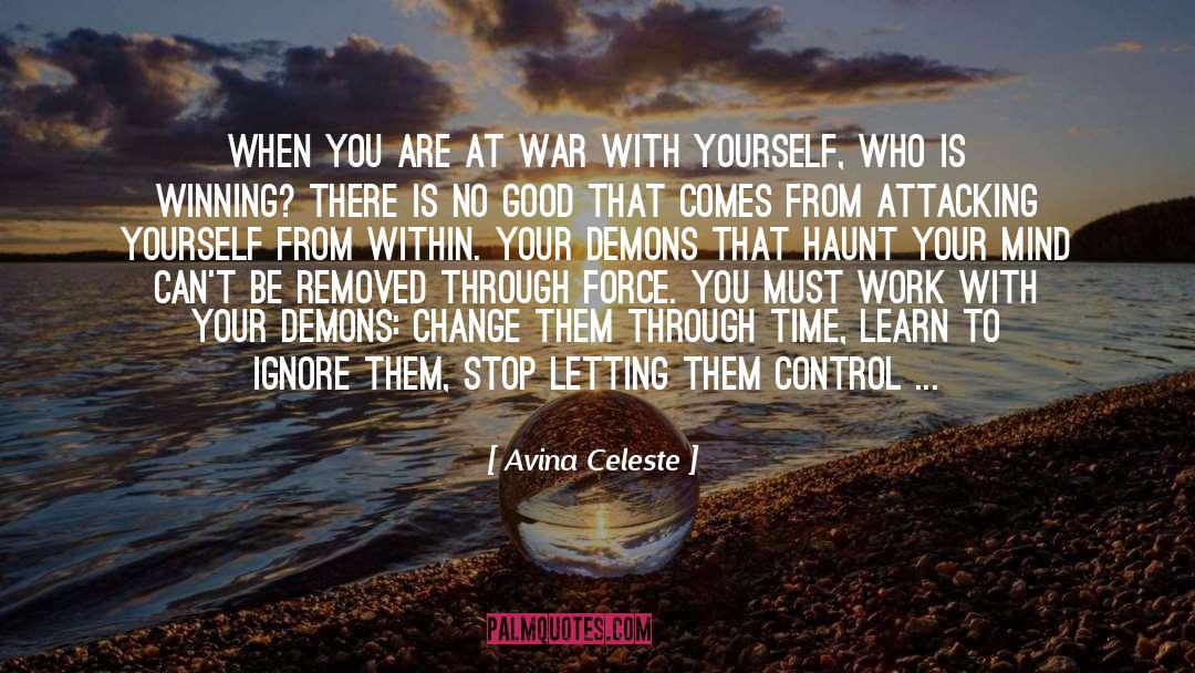 Avina Celeste Quotes: When you are at war