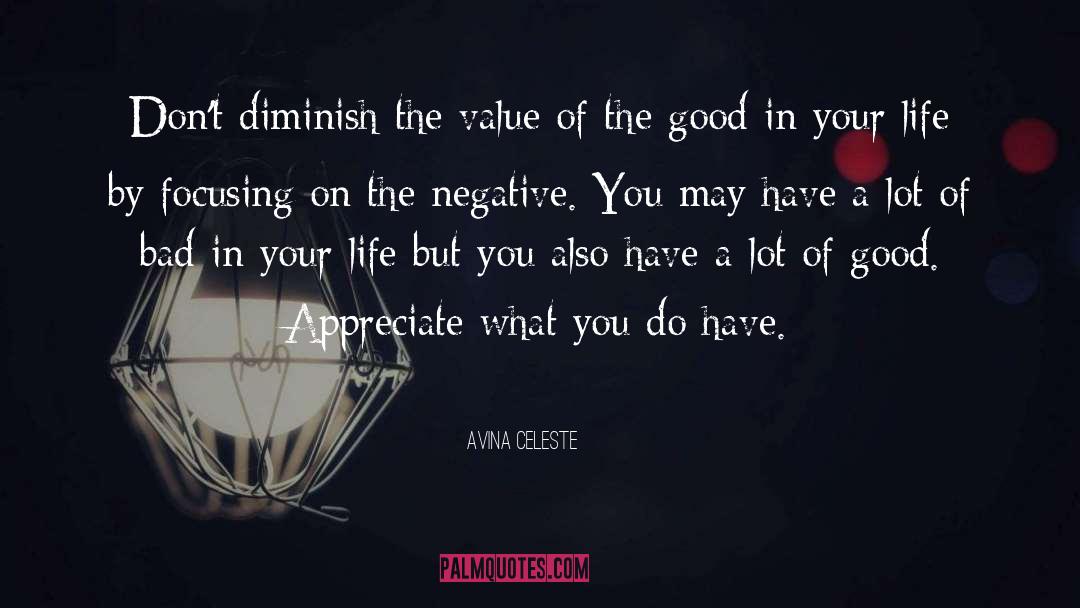 Avina Celeste Quotes: Don't diminish the value of