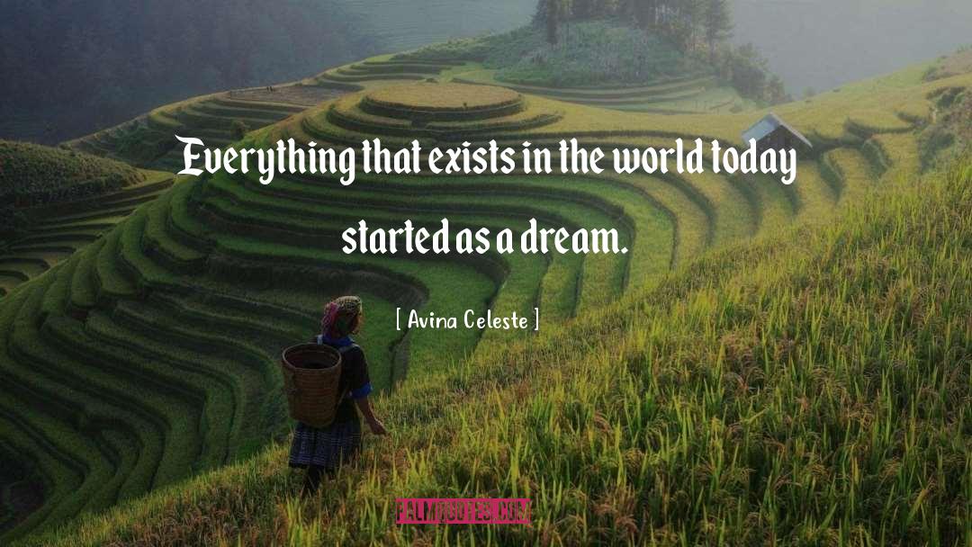 Avina Celeste Quotes: Everything that exists in the