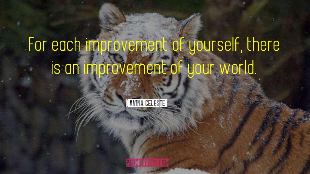 Avina Celeste Quotes: For each improvement of yourself,