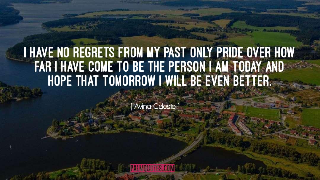 Avina Celeste Quotes: I have no regrets from