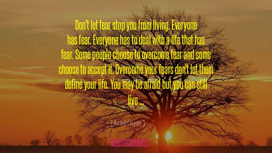 Avina Celeste Quotes: Don't let fear stop you