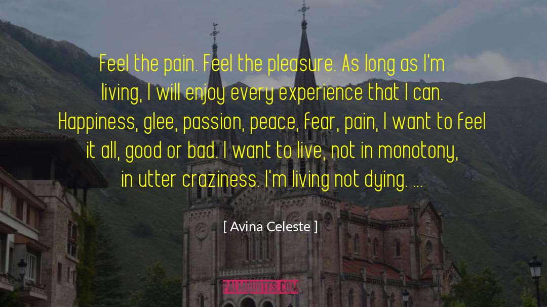 Avina Celeste Quotes: Feel the pain. Feel the