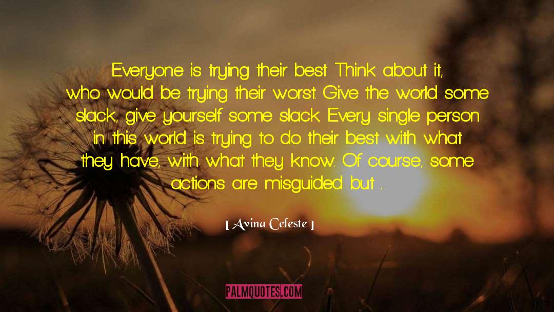 Avina Celeste Quotes: Everyone is trying their best.