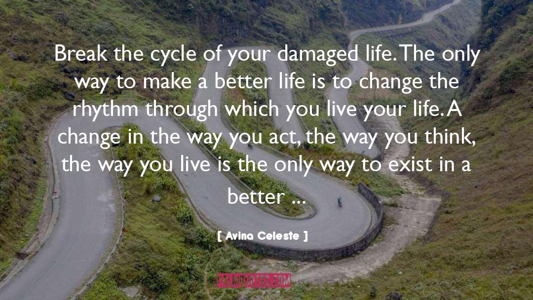 Avina Celeste Quotes: Break the cycle of your