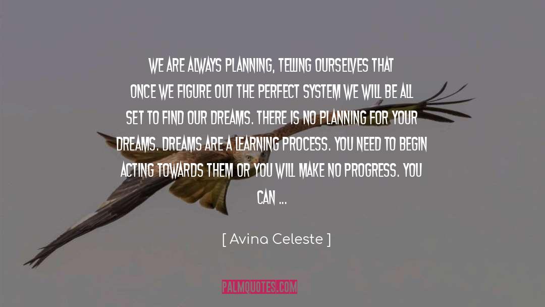 Avina Celeste Quotes: We are always planning, telling