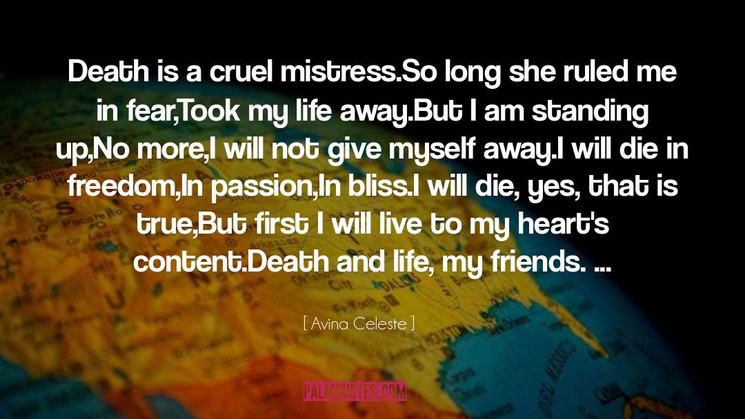 Avina Celeste Quotes: Death is a cruel mistress.<br