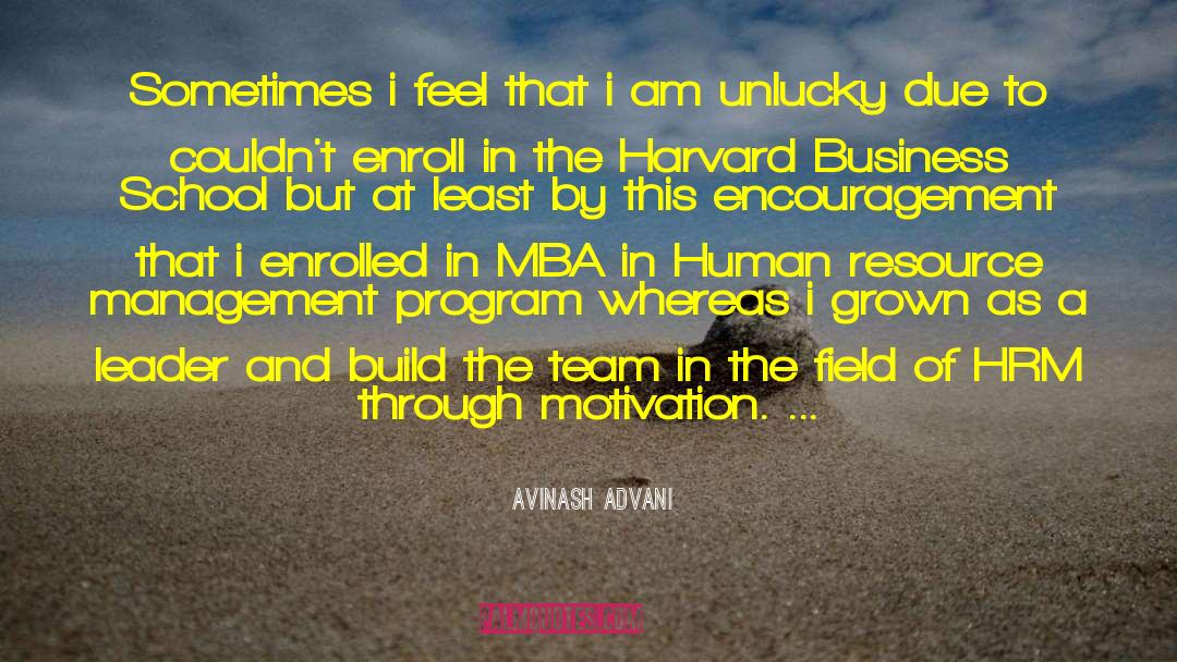 Avinash Advani Quotes: Sometimes i feel that i