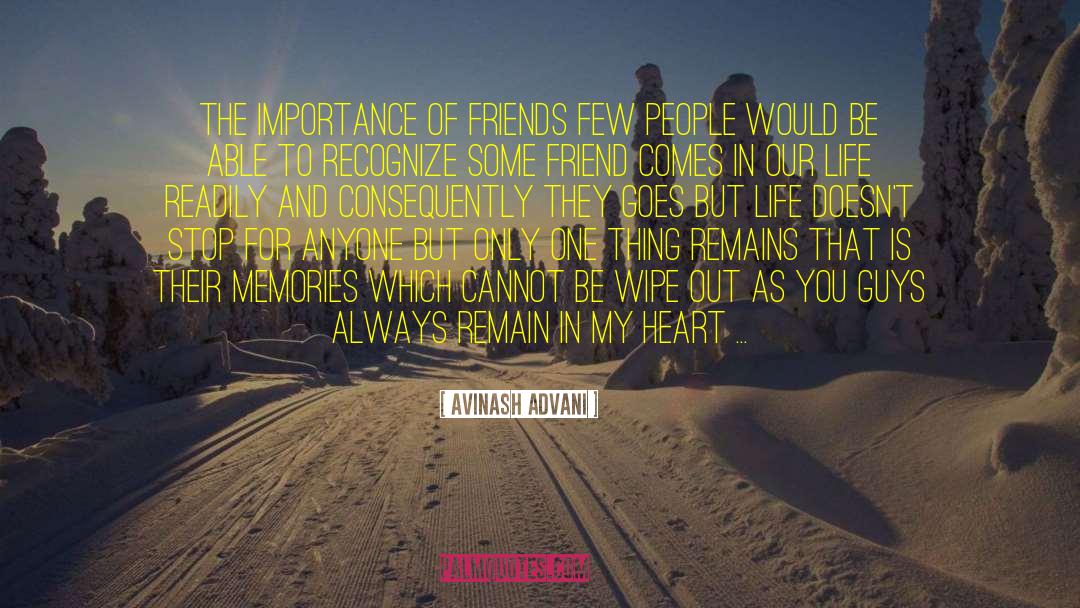 Avinash Advani Quotes: The importance of friends few