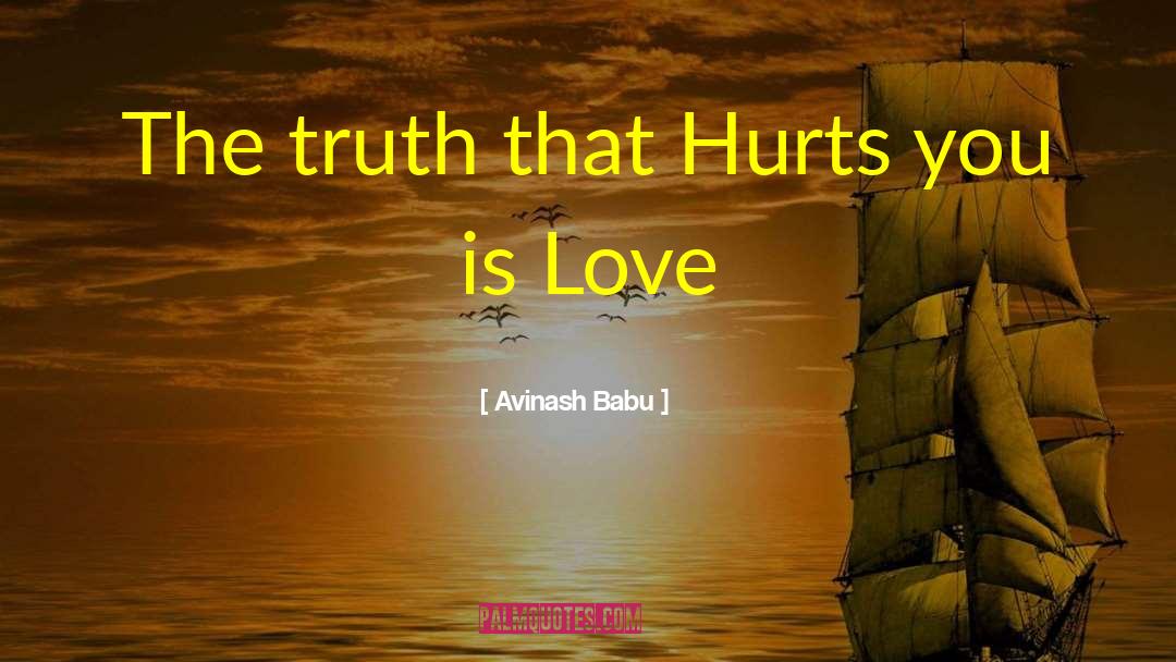 Avinash Babu Quotes: The truth that Hurts you