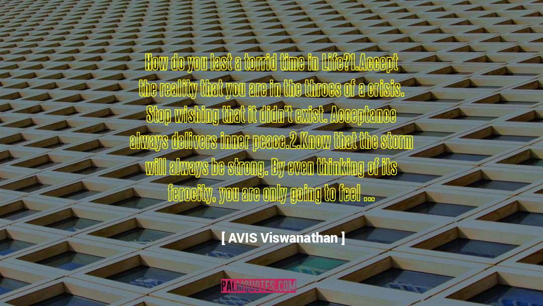 AVIS Viswanathan Quotes: How do you last a