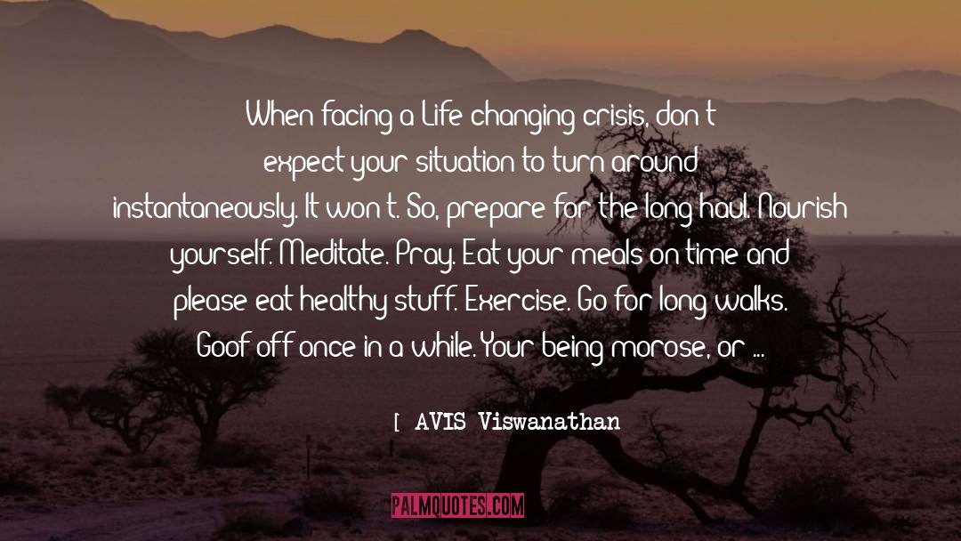 AVIS Viswanathan Quotes: When facing a Life-changing crisis,