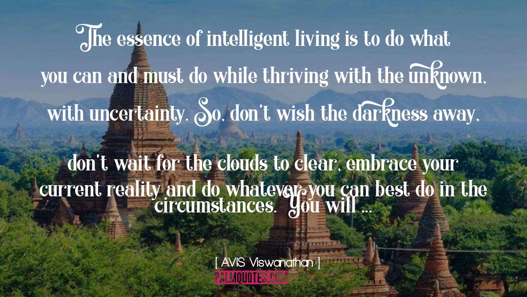 AVIS Viswanathan Quotes: The essence of intelligent living