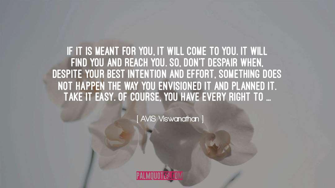 AVIS Viswanathan Quotes: If it is meant for