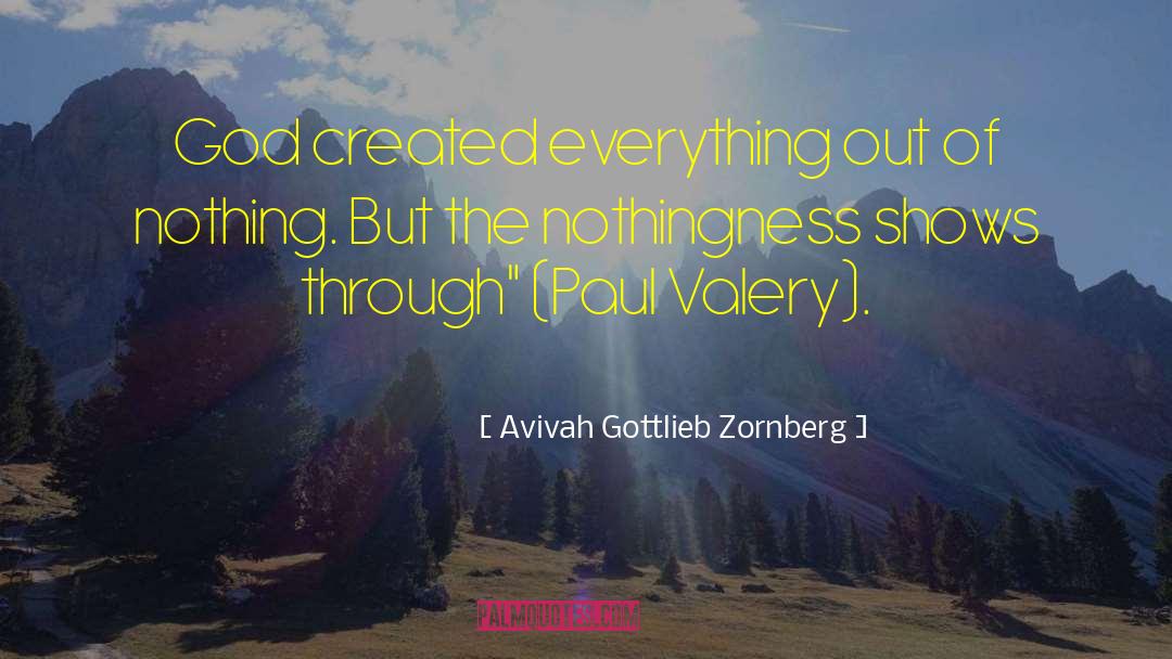 Avivah Gottlieb Zornberg Quotes: God created everything out of