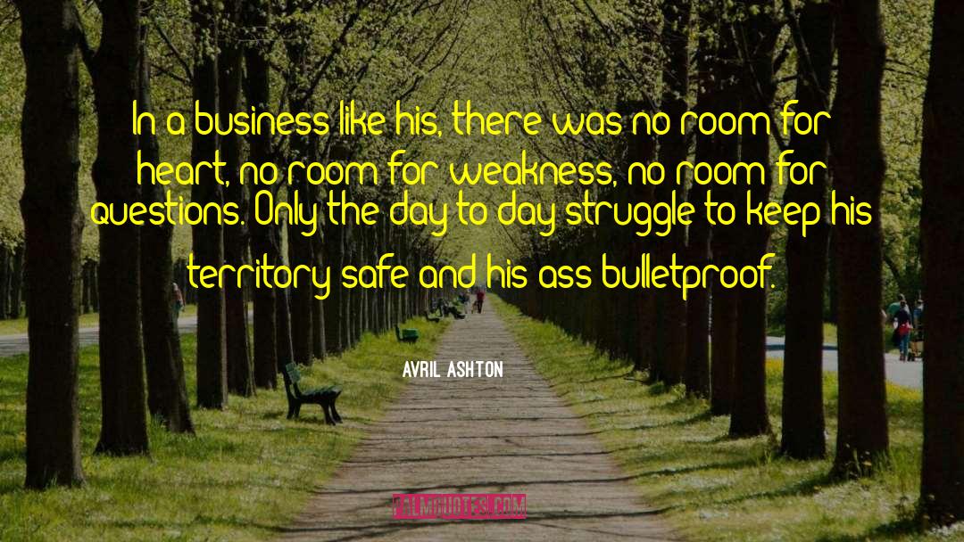 Avril Ashton Quotes: In a business like his,