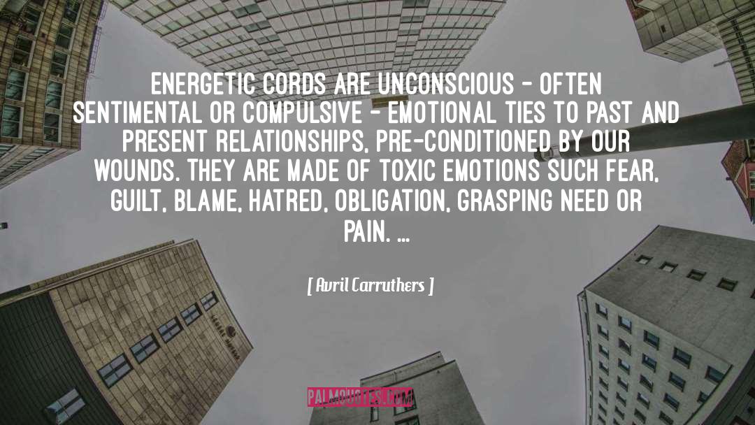 Avril Carruthers Quotes: Energetic cords are unconscious -