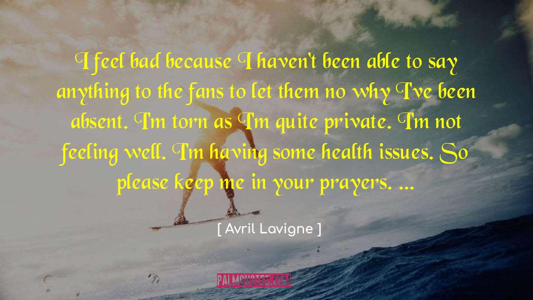 Avril Lavigne Quotes: I feel bad because I