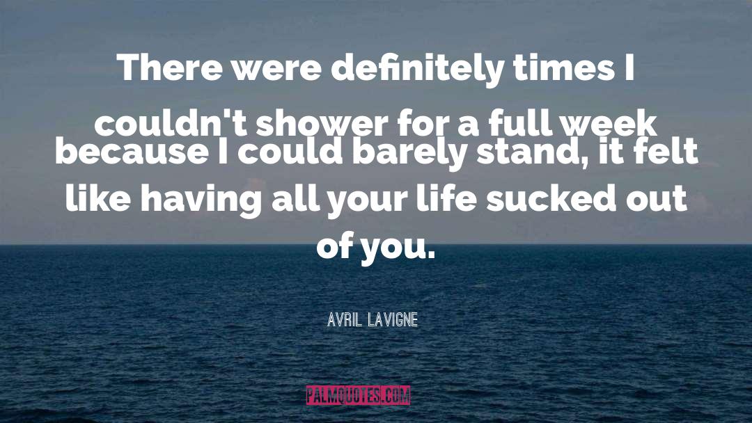 Avril Lavigne Quotes: There were definitely times I