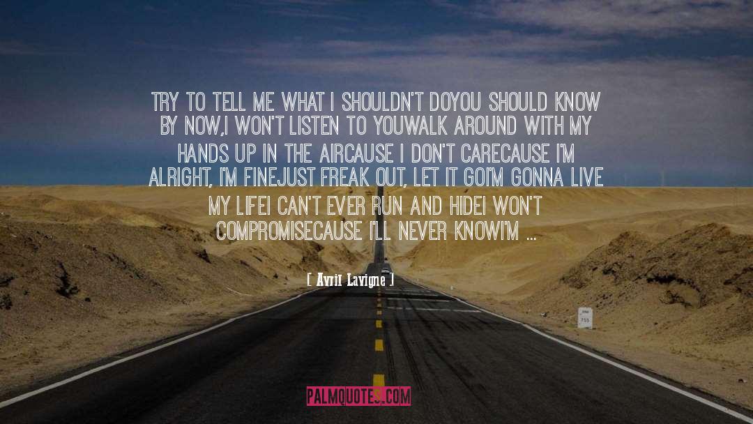 Avril Lavigne Quotes: Try to tell me what