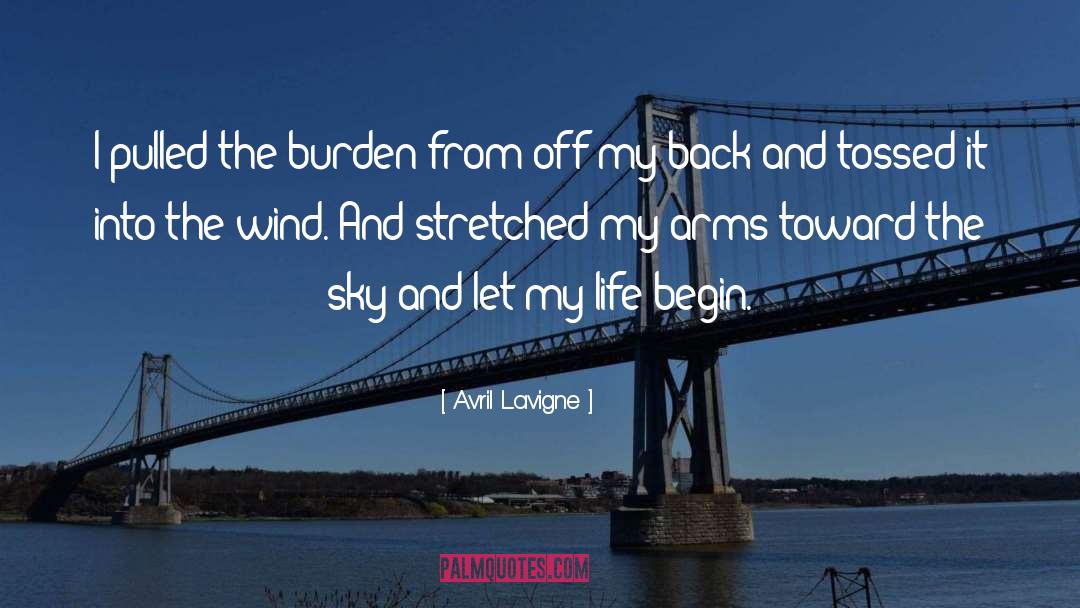 Avril Lavigne Quotes: I pulled the burden from