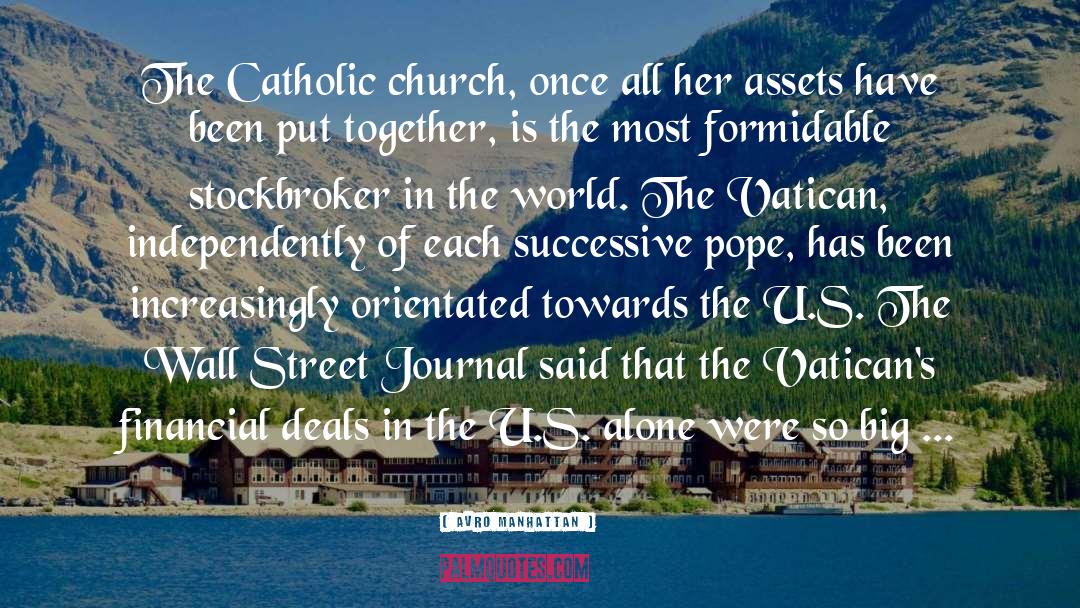 Avro Manhattan Quotes: The Catholic church, once all