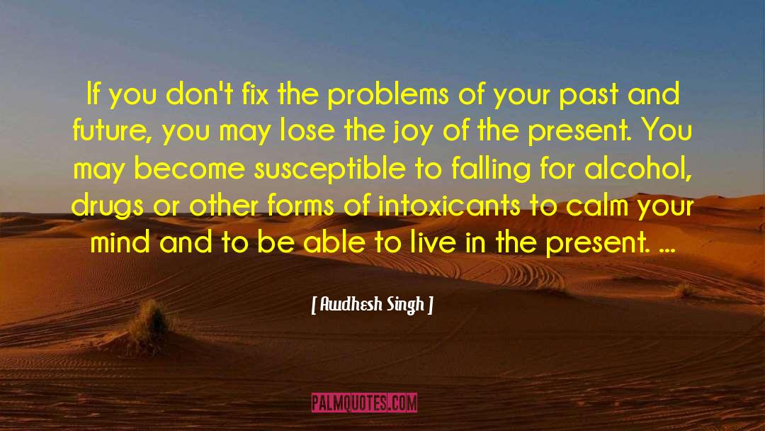 Awdhesh Singh Quotes: If you don't fix the