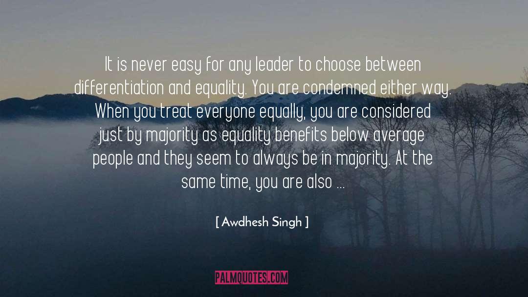 Awdhesh Singh Quotes: It is never easy for
