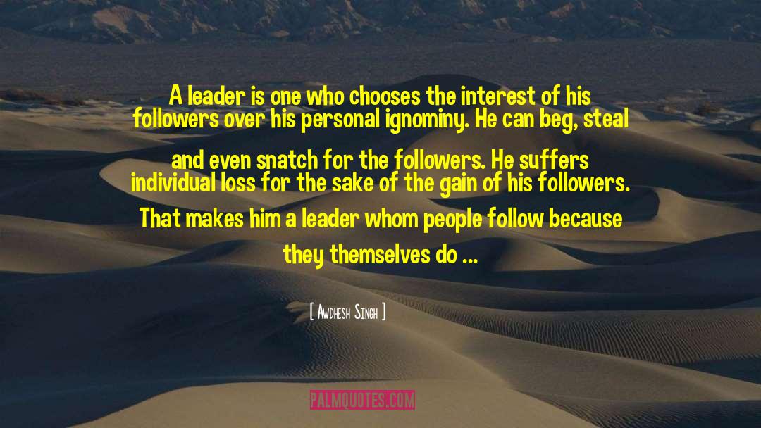 Awdhesh Singh Quotes: A leader is one who
