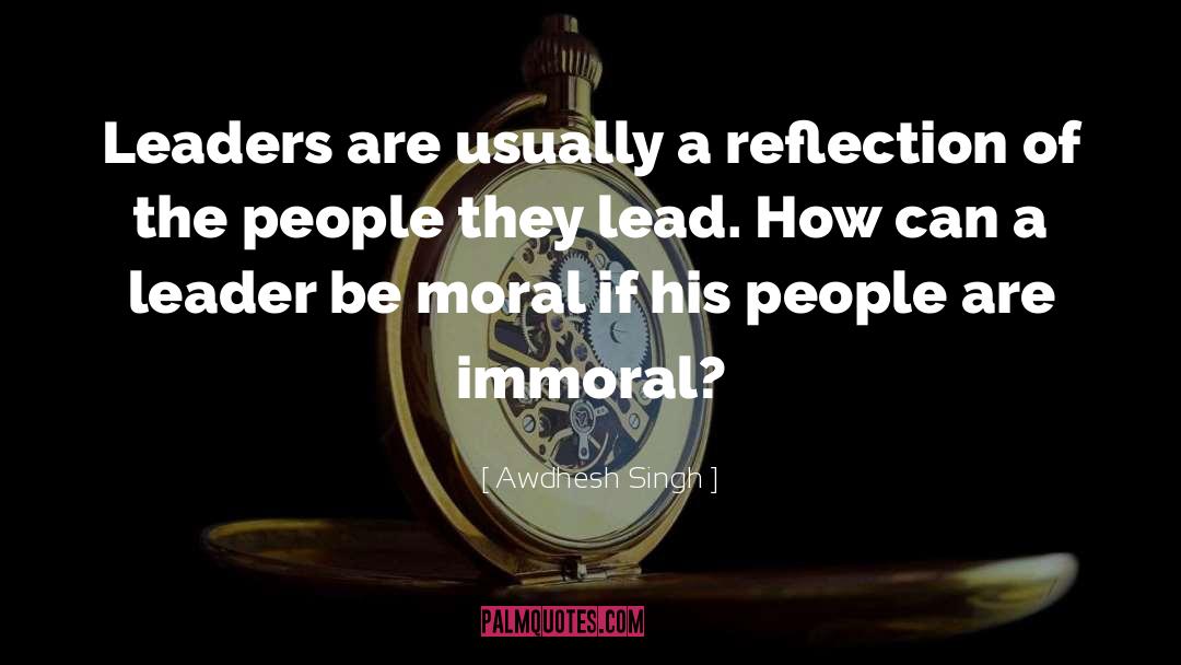 Awdhesh Singh Quotes: Leaders are usually a reflection