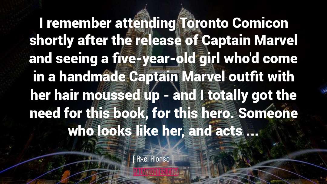 Axel Alonso Quotes: I remember attending Toronto Comicon