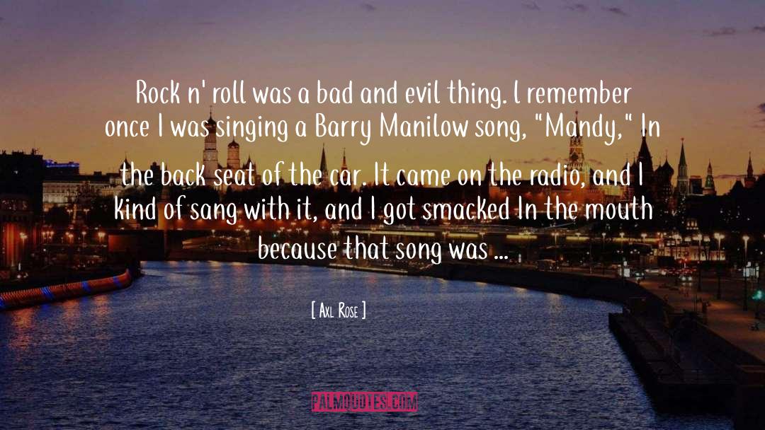 Axl Rose Quotes: Rock n' roll was a