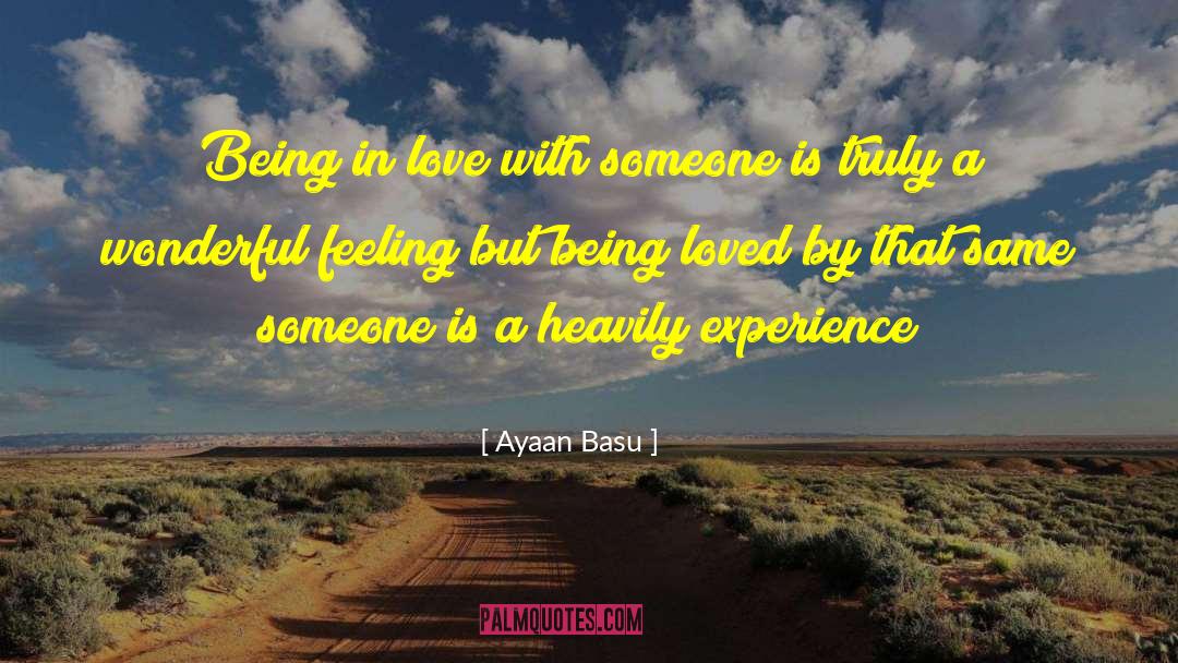 Ayaan Basu Quotes: Being in love with someone