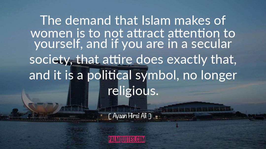 Ayaan Hirsi Ali Quotes: The demand that Islam makes