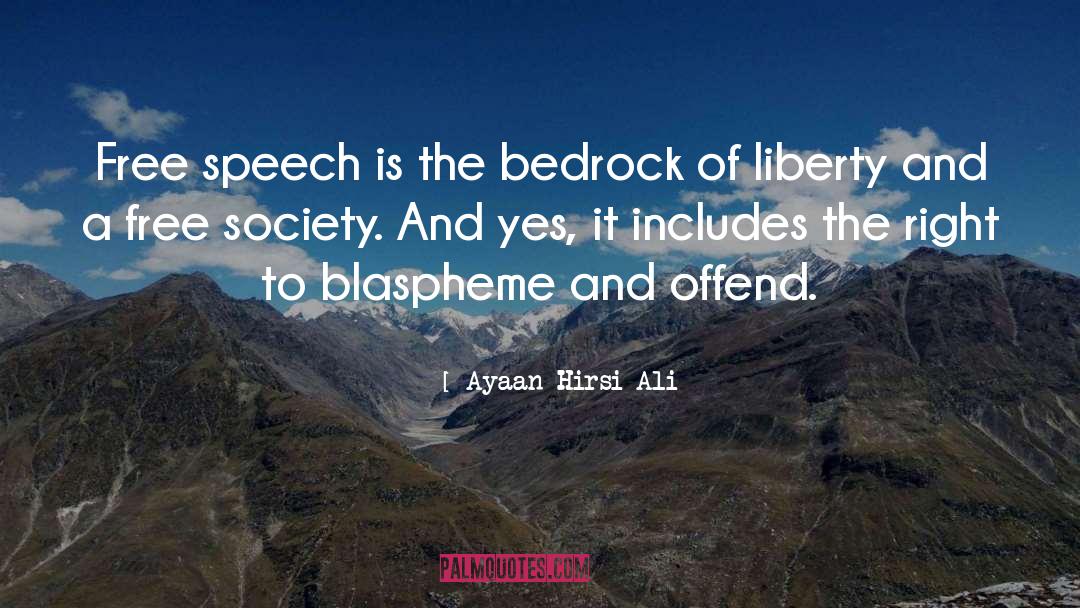 Ayaan Hirsi Ali Quotes: Free speech is the bedrock