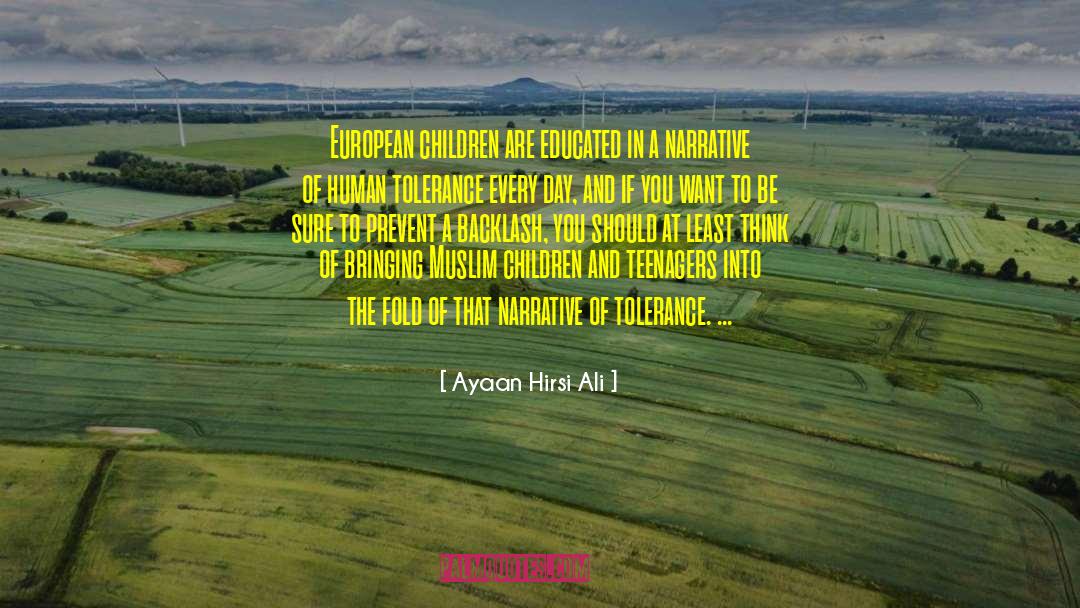 Ayaan Hirsi Ali Quotes: European children are educated in