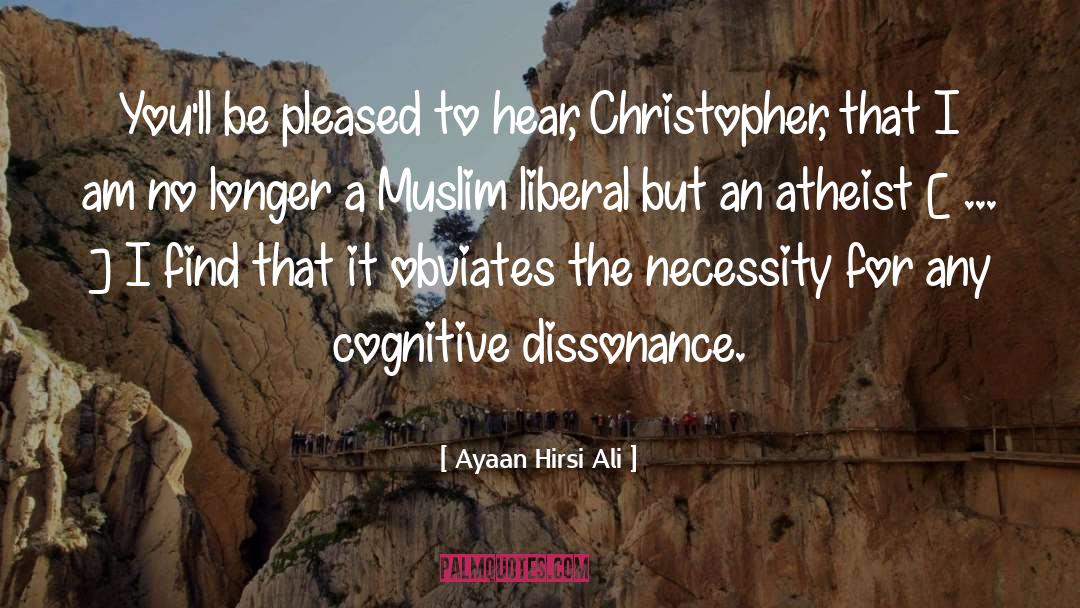 Ayaan Hirsi Ali Quotes: You'll be pleased to hear,