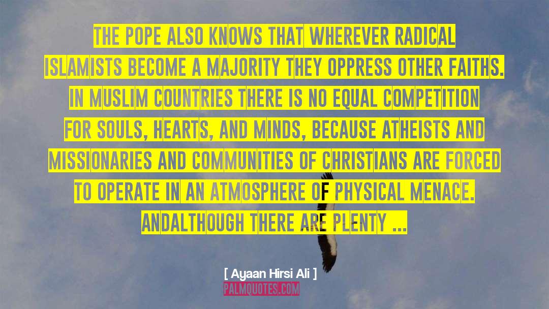 Ayaan Hirsi Ali Quotes: The pope also knows that