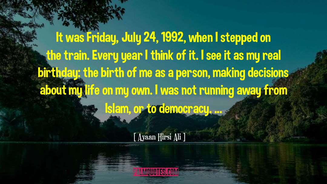 Ayaan Hirsi Ali Quotes: It was Friday, July 24,