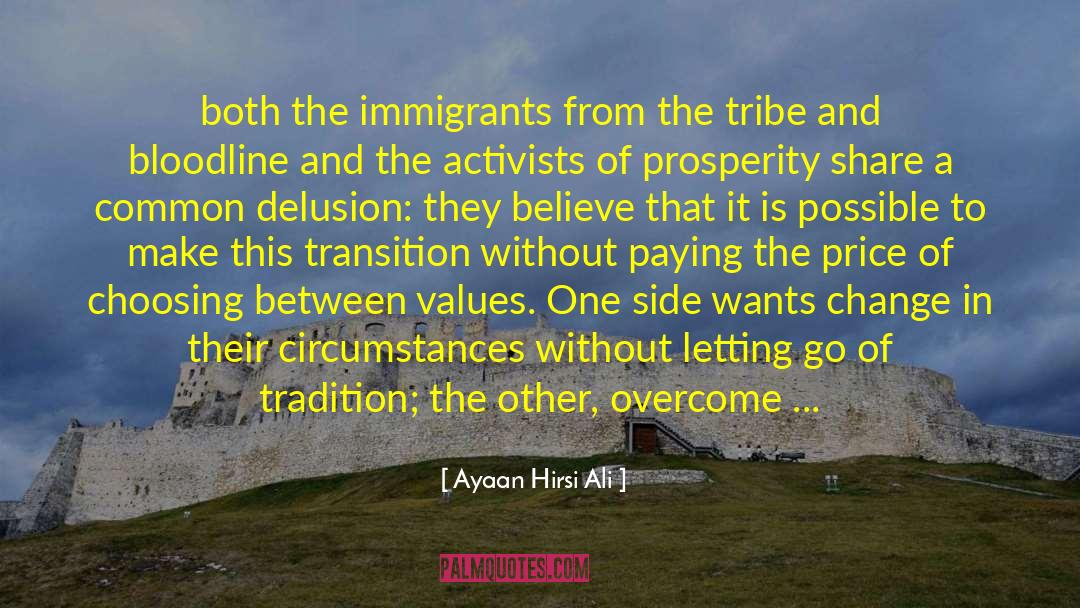 Ayaan Hirsi Ali Quotes: both the immigrants from the